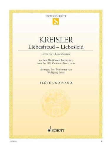 Liebesfreud - Liebesleid: aus den Alt-Wiener Tanzweisen. Flöte und Klavier.: from the Old Viennese dance tunes. flute and piano. (Edition Schott Einzelausgabe) von Schott Music Distribution